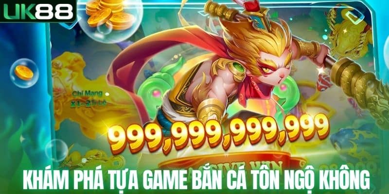 Khám phá tựa game bắn cá Tôn Ngộ Không